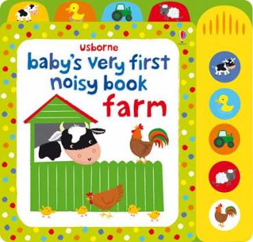 Usborne Baby’s Very First Noisy Book Farm