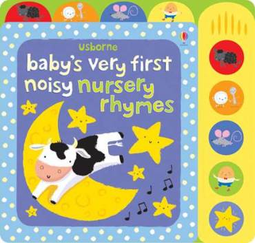 Usborne- Baby’s Very First Noisy Nursery Rhymes
